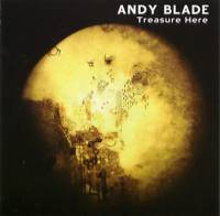 Andy Blade - 'Treasure Here' CD 2005