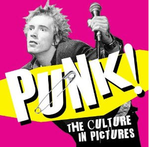 PUNK The Culture In Pictures