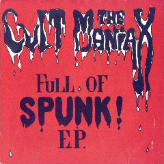 Cult Maniax 'Full Of Spunk' 1984 (DC Collection)